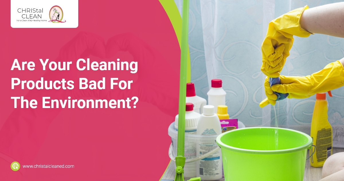 Are Your CleaningProducts Bad ForThe Environment